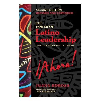 Power of Latino Leadership, Second Edition - Bordas, Juana