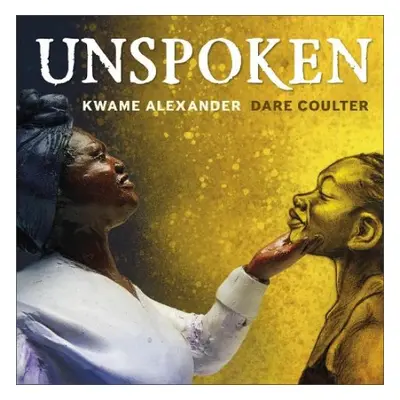 Unspoken - Alexander, Kwame