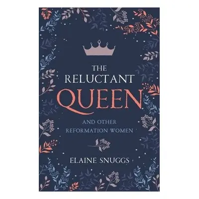 Reluctant Queen - Snuggs, Elaine