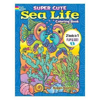 Super Cute Sea Life Coloring Book/Super Cute Sea Life Color by Number - Dahlen, Noelle