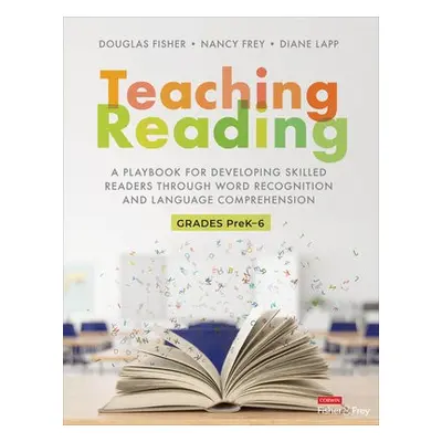 Teaching Reading - Fisher, Douglas a Frey, Nancy a Lapp, Diane K.