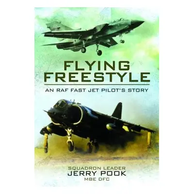 Flying Freestyle - Pook, Squadron Leader Jerry