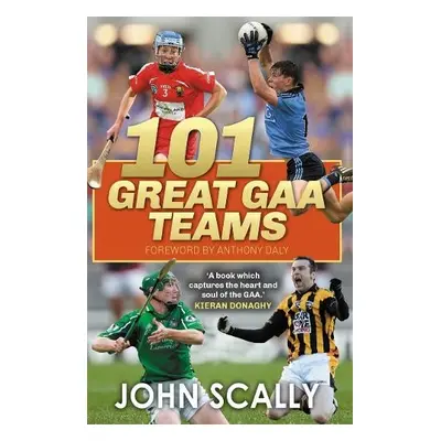 101 Great GAA Teams - Scally, John