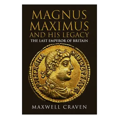 Magnus Maximus - Craven, Maxwell