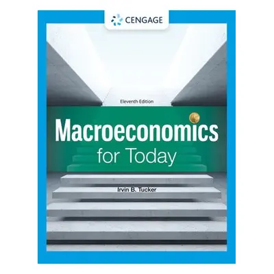 Macroeconomics for Today - Tucker, Irvin (University of North Carolina, Charlotte)