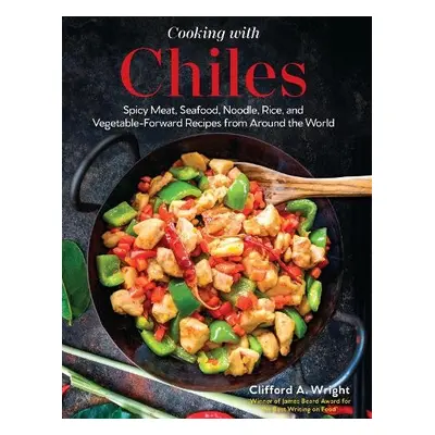 Cooking with Chiles - Wright, Clifford