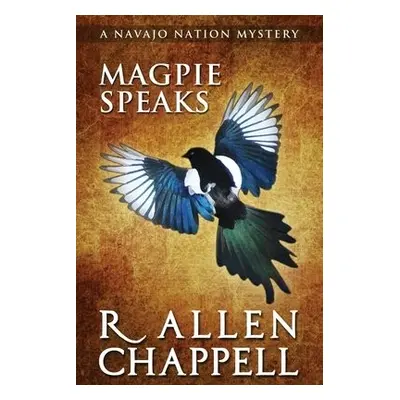 Magpie Speaks - Chappell, R Allen