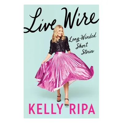 Live Wire - Ripa, Kelly