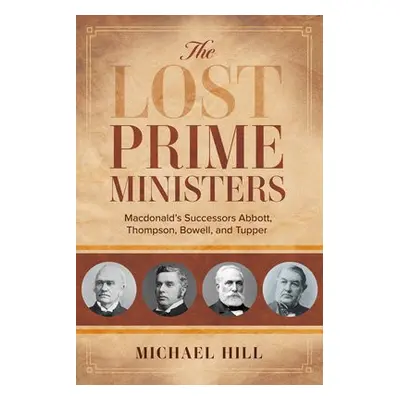 Lost Prime Ministers - Hill, Michael