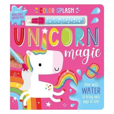 Colour Splash Unicorn Magic - Downing, Bethany a Ideas, Make Believe