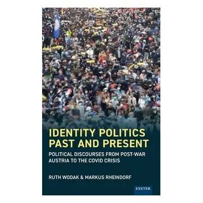 Identity Politics Past and Present - Wodak, Ruth a Rheindorf, Markus