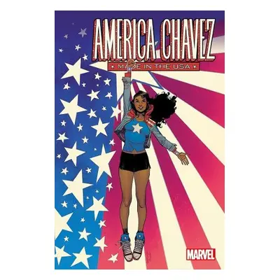 America Chavez: Made in the USA - Vazquez, Kalinda