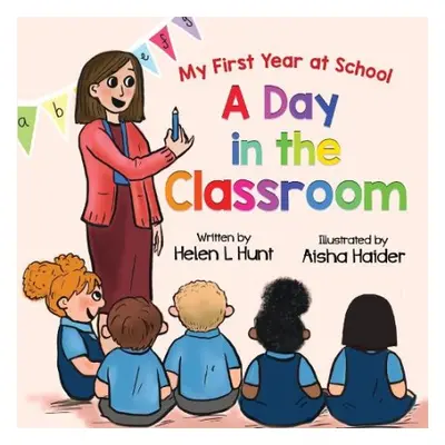 Day in the Classroom - Hunt, Helen L