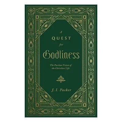 Quest for Godliness - Packer, J. I.