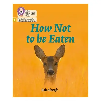 How Not to Be Eaten - Alcraft, Rob