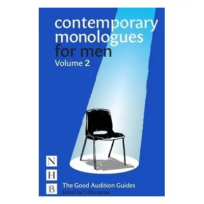 Contemporary Monologues for Men: Volume 2