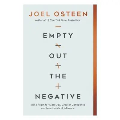 Empty Out the Negative - Osteen, Joel