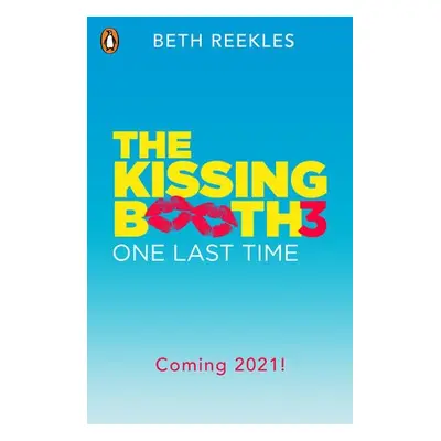 Kissing Booth 3: One Last Time - Reekles, Beth