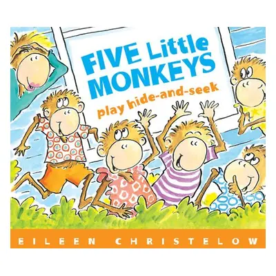 Five Little Monkeys Play Hide and Seek - Christelow, Eileen