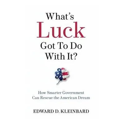 What's Luck Got to Do with It? - Kleinbard, Edward D. (Robert C. Packard Trustee Chair in Law, R