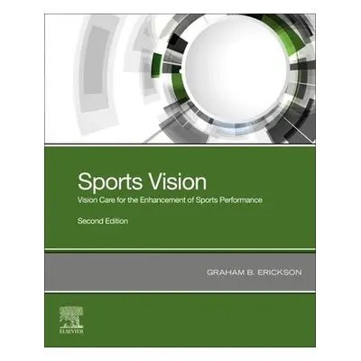 Sports Vision - Erickson, Graham B. (Professor of Optometry, Pacific University College of Optom