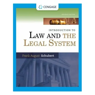 Introduction to Law and the Legal System - Schubert, Frank (Northeastern University, Emeritus)