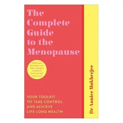 Complete Guide to the Menopause - Mukherjee, Annice