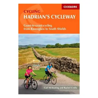 Hadrian's Cycleway - Crolla, Rachel a McKeating, Carl