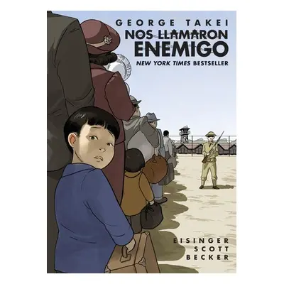 Nos llamaron Enemigo (They Called Us Enemy) - Takei, George