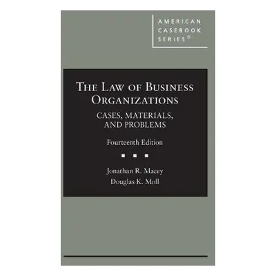 Law of Business Organizations - Macey, Jonathan R. a Moll, Douglas K. a Hamilton, Robert W.