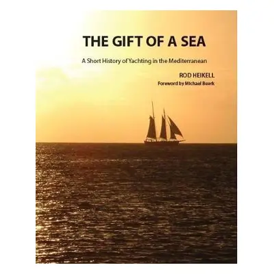 Gift of a Sea - Heikell, Rod