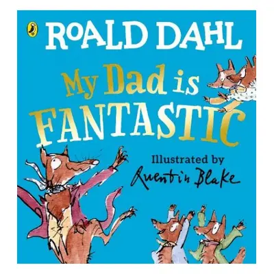 My Dad is Fantastic - Dahl, Roald