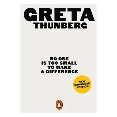 No One Is Too Small to Make a Difference - Thunberg, Greta