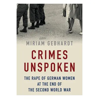 Crimes Unspoken - Gebhardt, Miriam