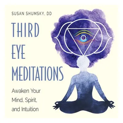 Third Eye Meditations - Shumsky, Susan (Susan Shumsky)