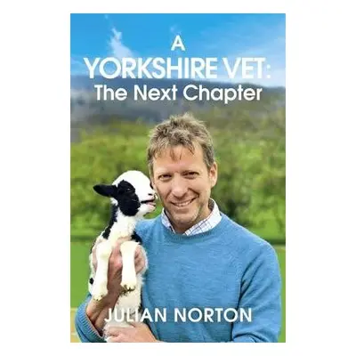 Yorkshire Vet: The Next Chapter - Norton, Julian