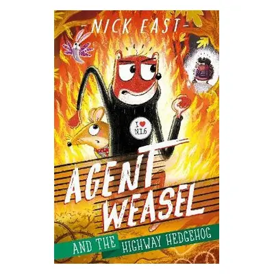 Agent Weasel and the Highway Hedgehog - East, Nick