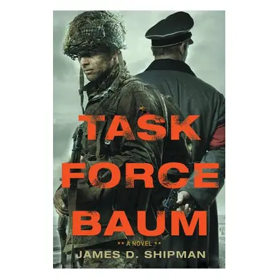 Task Force Baum - Shipman, James D.