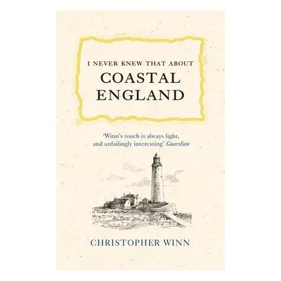 I Never Knew That About Coastal England - Winn, Christopher