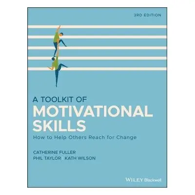 Toolkit of Motivational Skills - Fuller, Catherine (National Probation Service for England and W