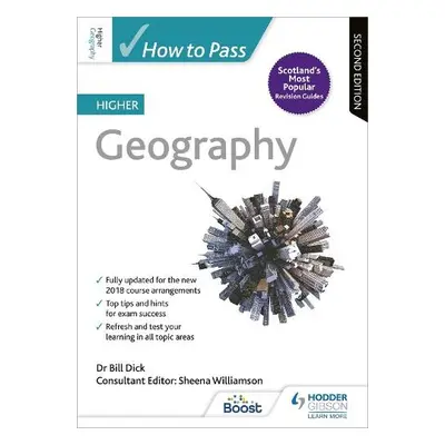 How to Pass Higher Geography, Second Edition - Williamson, Sheena a Dick, Bill