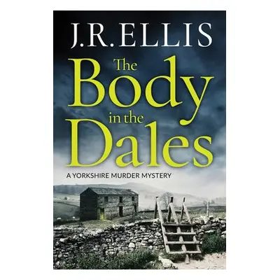 Body in the Dales - Ellis, J. R.