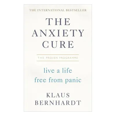 Anxiety Cure - Bernhardt, Klaus