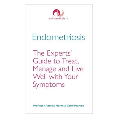 Endometriosis - Horne, Professor Andrew a Pearson, Carol