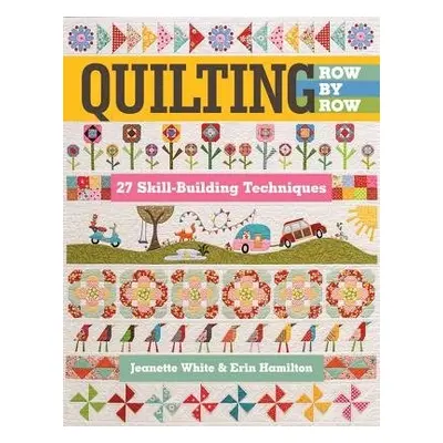 Quilting Row by Row - White, Jeanette a Hamilton, Erin