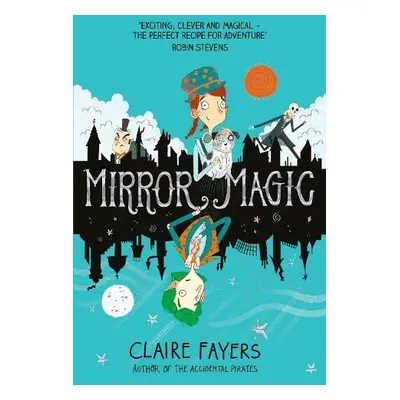 Mirror Magic - Fayers, Claire (Author)