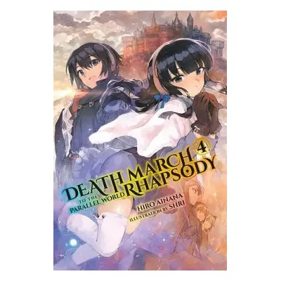 Death March to the Parallel World Rhapsody, Vol. 4 (light novel), - Ainana, Hiro