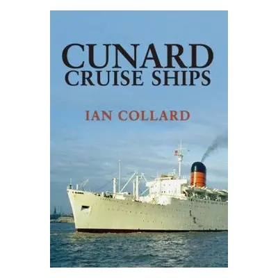 Cunard Cruise Ships - Collard, Ian