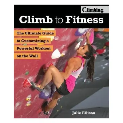 Climb to Fitness - Ellison, Julie