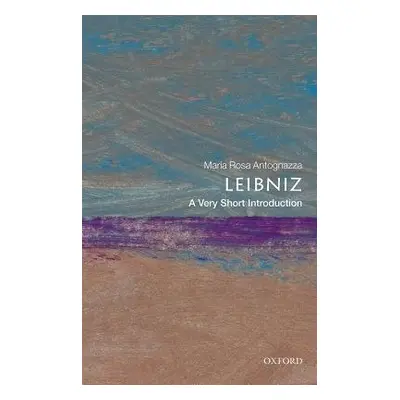 Leibniz: A Very Short Introduction - Antognazza, Maria Rosa (Professor of Philosophy, Department